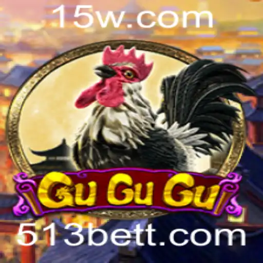 Explorando GuGuGu: O Novo Fenômeno de Jogo na Plataforma 513Bet
