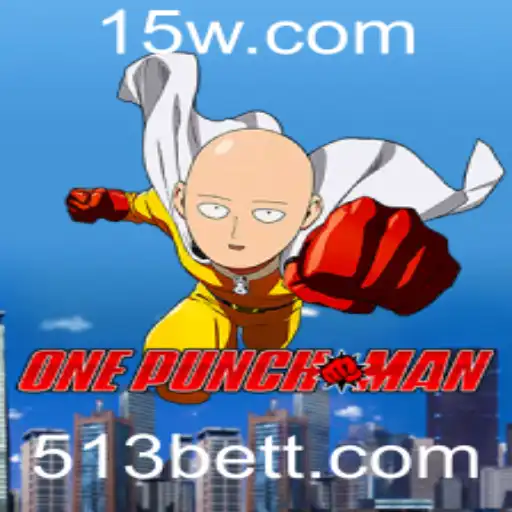 Descubra o Fenômeno do Jogo OnePunchMan e a Chave para a Excitante 513Bet